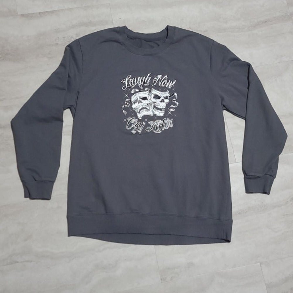 Laugh Now Cry Later Graphic Gray Tagless Crewneck Sweater Small